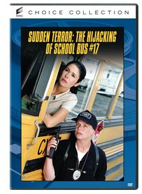 SUDDEN TERROR: HIJACKING OF SCHOOL BUS #17 / (MOD)