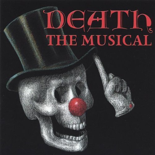 DEATH: THE MUSICAL