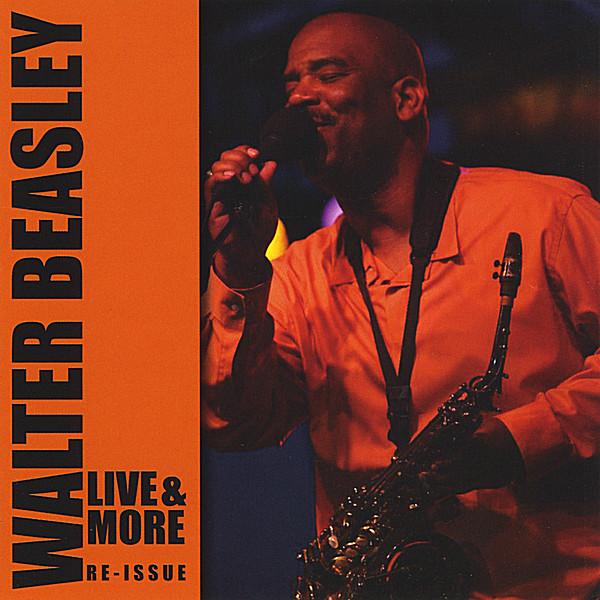 WALTER BEASLEY LIVE & MORE