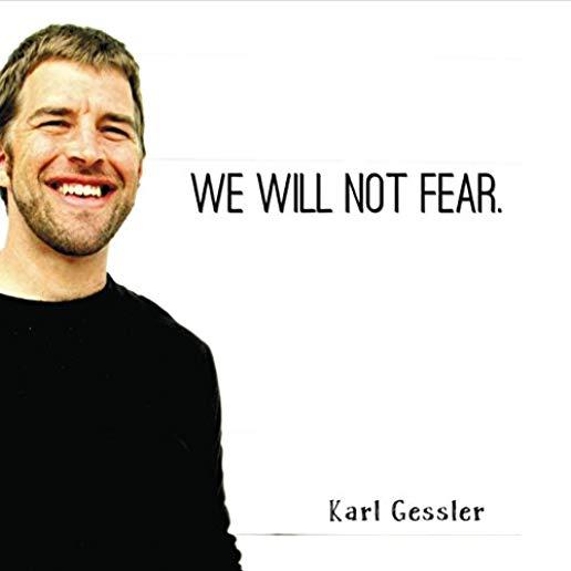 WE WILL NOT FEAR
