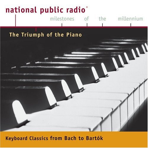 NPR MILESTONES: TRIUMPH OF THE PIANO / VARIOUS