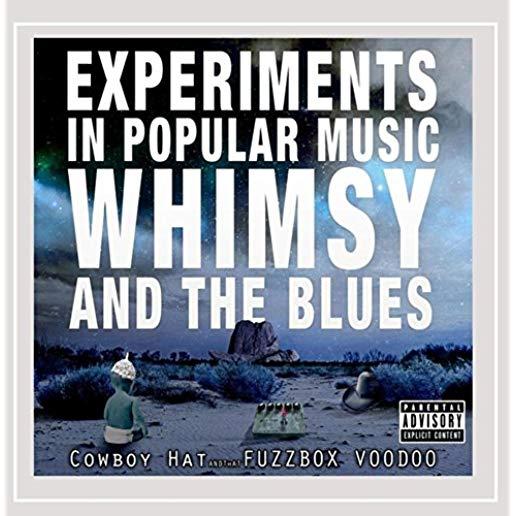 EXPERIMENTS IN POPULAR MUSIC WHIMSY & THE BLUES