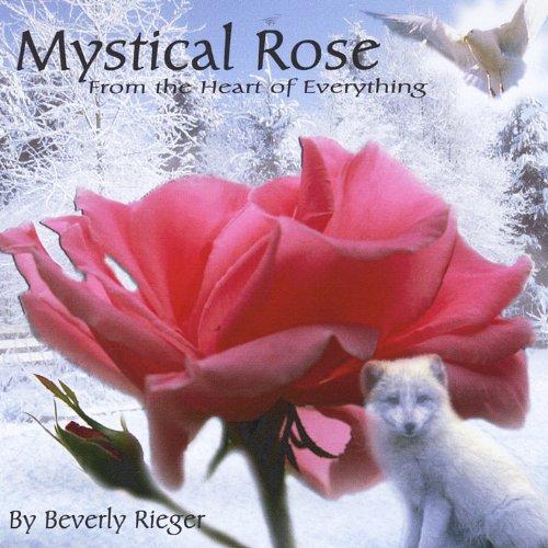 MYSTICAL ROSE: MUSIC FROM THE HEART OF EVERYTHING