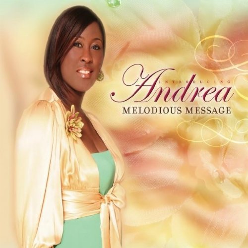 INTRODUCING ANDREA MELODIOUS MESSAGE