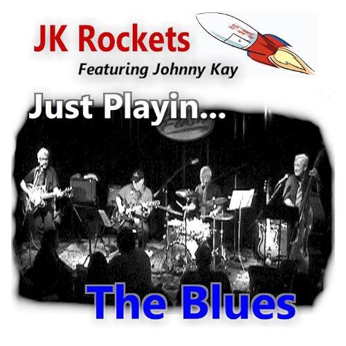 JUST PLAYIN... THE BLUES (FEAT. JOHNNY KAY) (CDR)