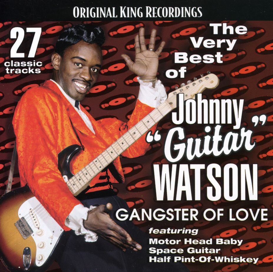 VERY BEST OF JOHNNY GUITAR WATSON: GANGSTER LOVE