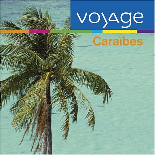 CARAIBES: VOYAGE / VARIOUS