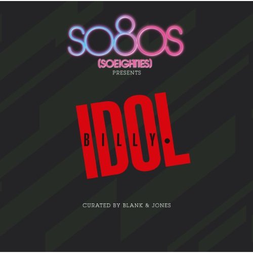 SO80S PRESENTS BILLY IDOL CURATED BY BLANK & JONES