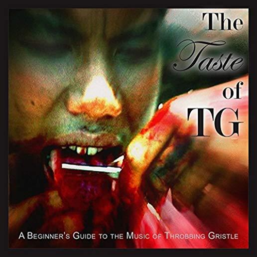 TASTE OF TG: BEGINNER'S GUIDE TO THROBBING GRISTLE