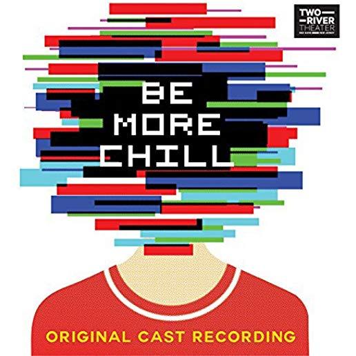 BE MORE CHILL / O.C.R.