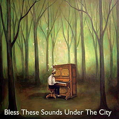 BLESS THESE SOUNDS UNDER THE CITY (CDRP)