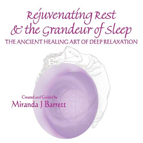 REJUVINATING REST & THE GRANDEUR OF SLEEP