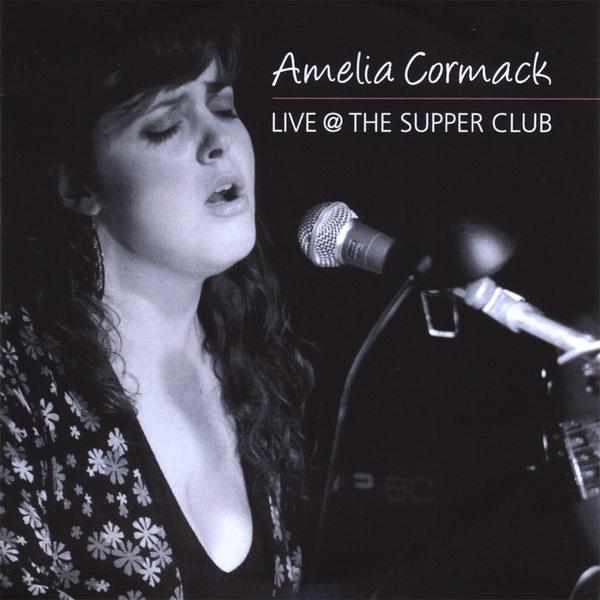 AMELIA CORMACK-LIVE AT THE SUPPER CLUB