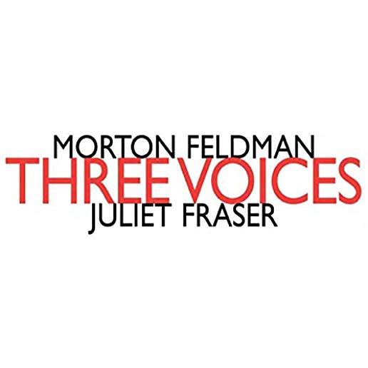 MORTON FELDMAN: THREE VOICES