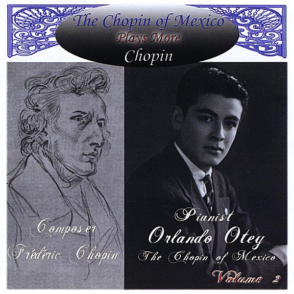 CHOPIN OF MEXICO PLAYS MORE CHOPIN