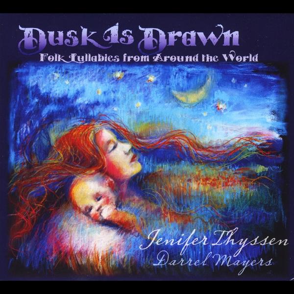 DUSK IS DRAWN (FOLK LULLABIES FROM AROUND THE WORL