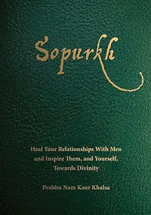 SOPURKH: HEAL YOUR RELATIONSHIPS WITH MEN