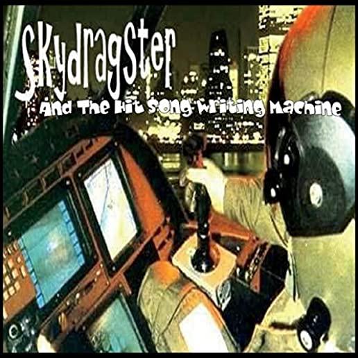 SKYDRAGSTER & THE HIT SONG WRITING MACHINE (CDRP)
