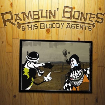 RAMBLIN' BONES & HIS BLOODY AGENTS