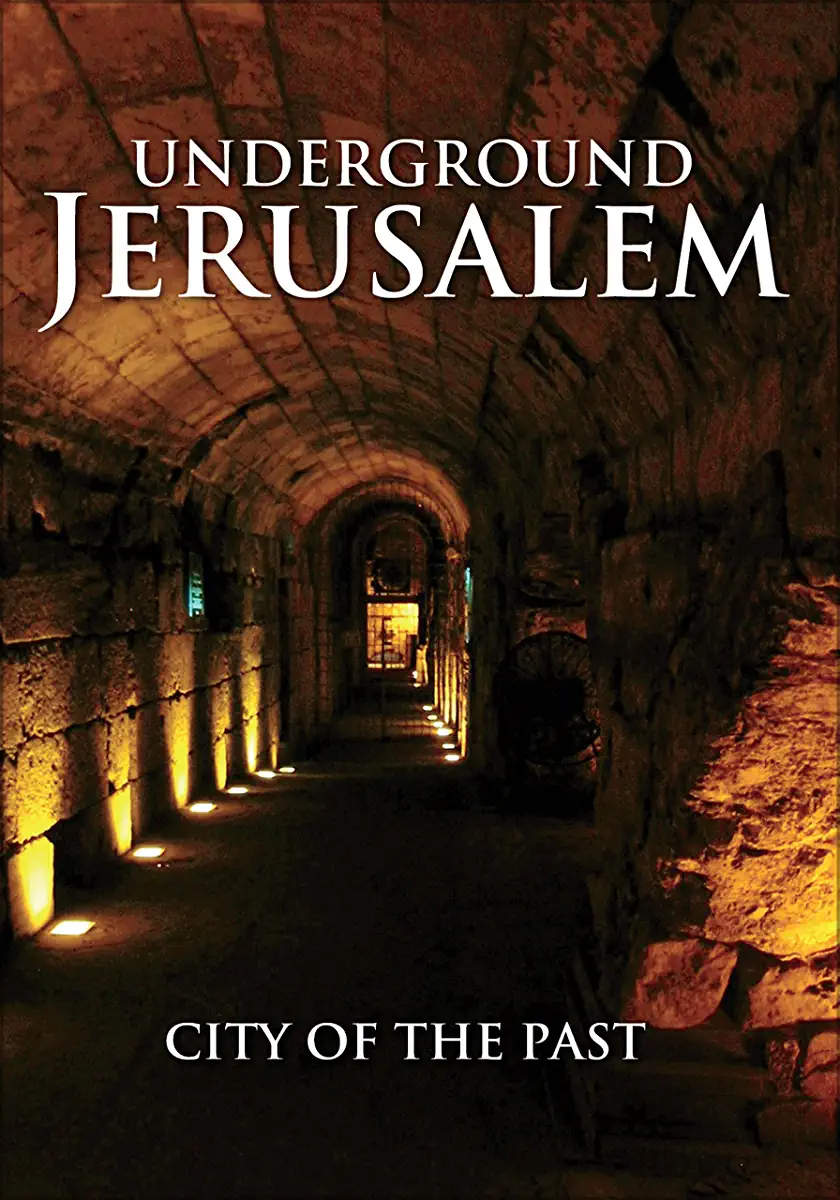 Underground Jerusalem: City of the Past