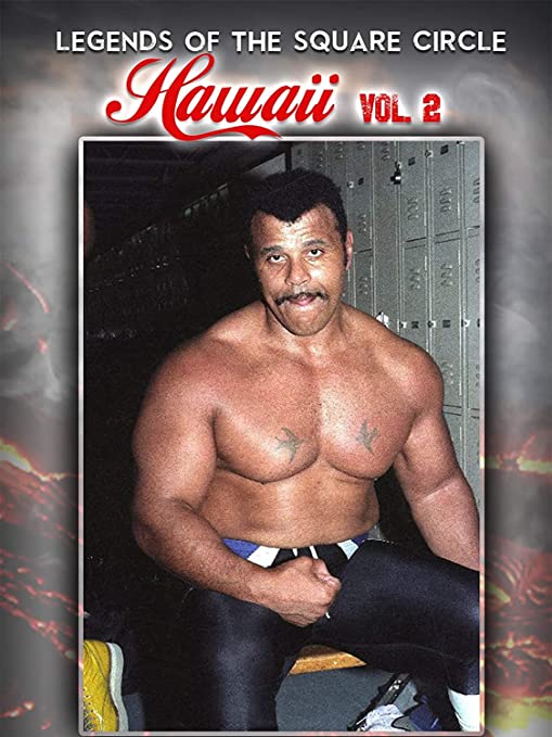Legends of the Squared Circle: Hawaii Volume 2