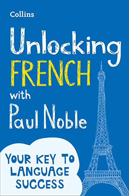 Unlocking French with Paul Noble: Use What You Already Know