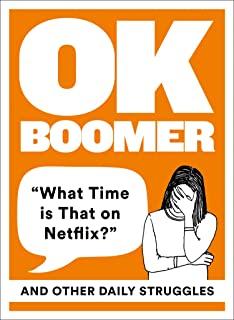 Ok Boomer: 'what Time Is That on Netflix?' and Other Daily Struggles