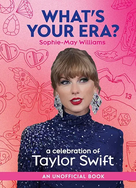 What's Your Era?: A Celebration of Taylor Swift
