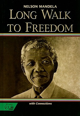 Holt McDougal Library, High School with Connections: Individual Reader Long Walk to Freedom: The Autobiography of Nelson Mande
