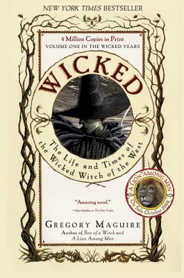 Wicked: The Life and Times of the Wicked Witch of the West