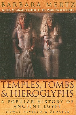 Temples, Tombs, and Hieroglyphs: A Popular History of Ancient Egypt