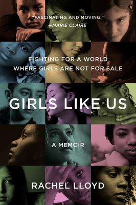 Girls Like Us: Fighting for a World Where Girls Are Not for Sale: A Memoir