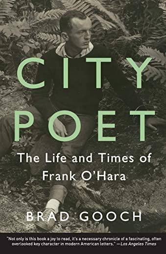 City Poet: The Life and Times of Frank O'Hara