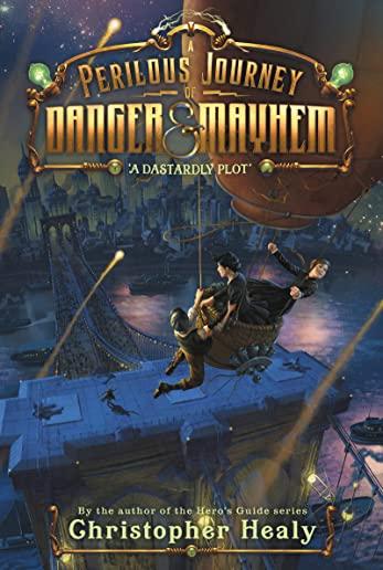 A Perilous Journey of Danger and Mayhem: A Dastardly Plot