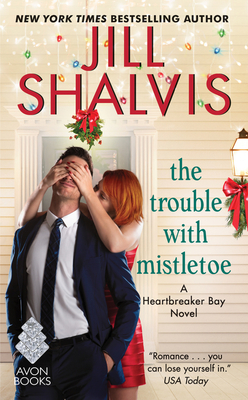 The Trouble with Mistletoe: A Heartbreaker Bay Novel