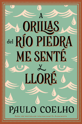 A Orillas del Rio Piedra Me Sente Y Llore = By the River Piedra I Sat Down and Wept