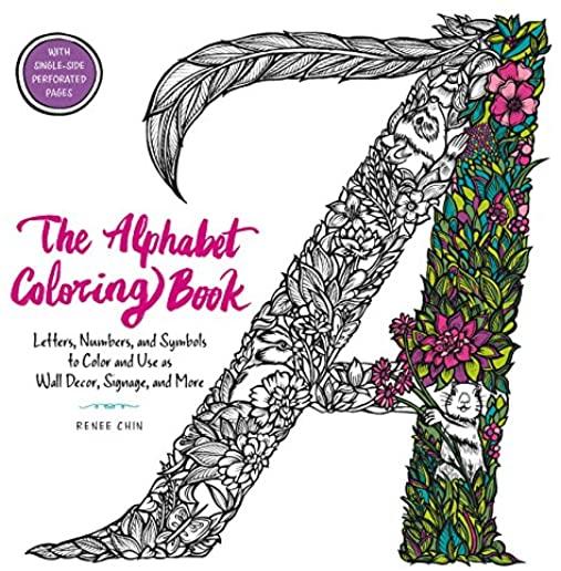 The Alphabet Coloring Book: Letters, Numbers, and Symbols to Color and Use as Wall Decor, Signage, and More