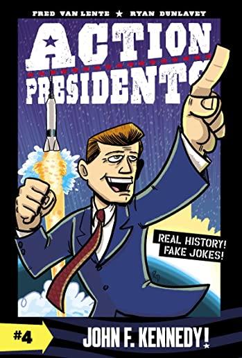 Action Presidents: John F. Kennedy!