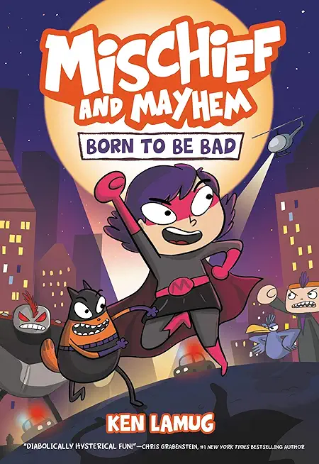 Mischief and Mayhem #1: Born to Be Bad