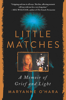 Little Matches: A Memoir of Grief and Light