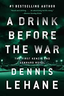A Drink Before the War: The First Kenzie and Gennaro Novel