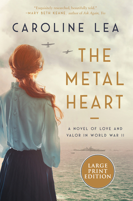 The Metal Heart: A Novel of WW II