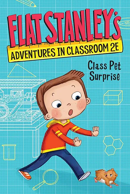 Flat Stanley's Adventures in Classroom 2e #1: Class Pet Surprise