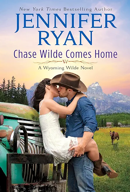Chase Wilde Comes Home: A Wyoming Wilde Novel