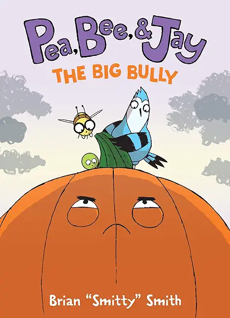 Pea, Bee, & Jay #6: The Big Bully