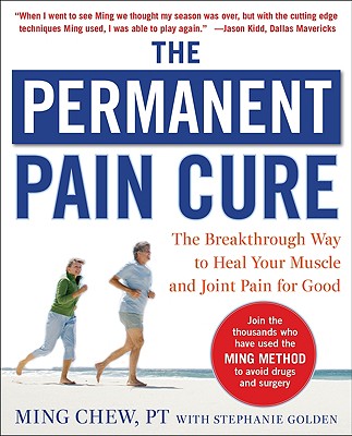 The Permanent Pain Cure: The Breakthrough Way to Heal Your Muscle and Joint Pain for Good (Pb)