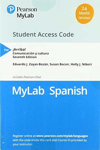 Standalone Mylab Spanish with Pearson Etext for Â¡arriba!: ComunicaciÃ³n Y Cultura -- Access Card (Multi-Semester) [With eBook]