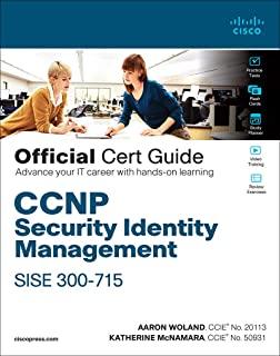 CCNP Security Identity Management Sise 300-715 Official Cert Guide