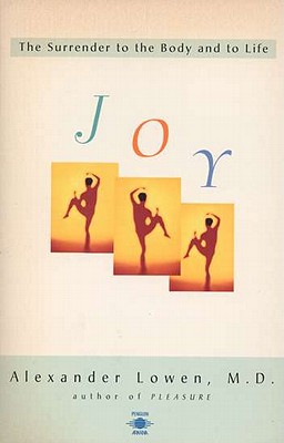 Joy: The Surrender to the Body and to Life