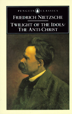 The Twilight of the Idols and the Anti-Christ: Or How to Philosophize with a Hammer